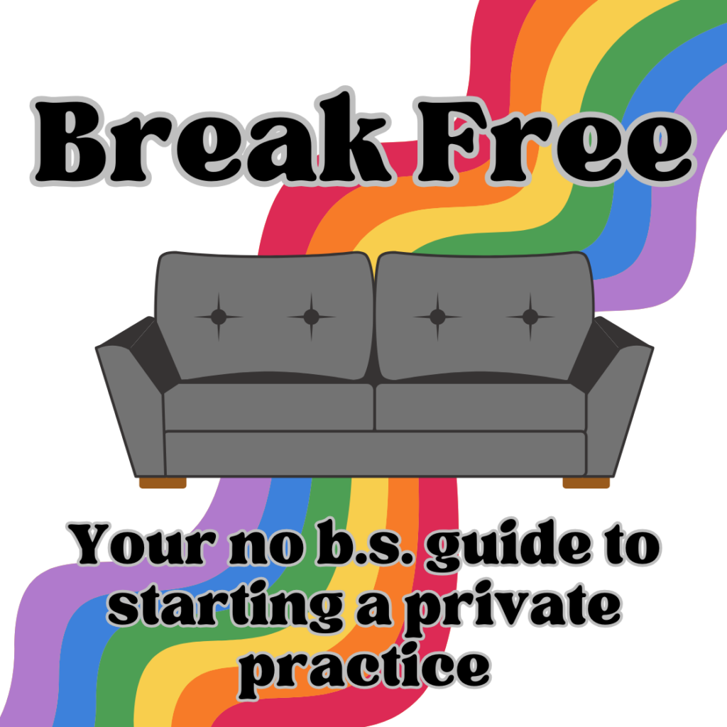 Break Free Your No B.S. Guide to Starting a Private Practice Mental Health Therapy Counseling